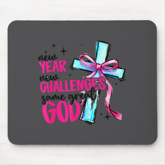 New Year New Challenges Same Great God Happy New Y Mouse Pad (Front)