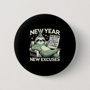 New Year New Excuses Funny Lazy Sloth New Year Res 6 Cm Round Badge
