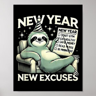 New Year New Excuses Funny Lazy Sloth New Year Res Poster