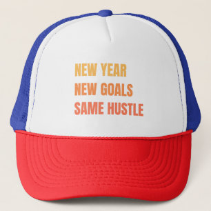 New Year New Goals Same Hustle Motivation Trucker Hat