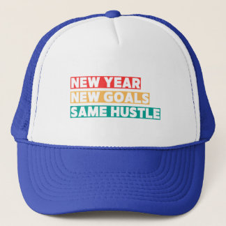 New Year, New Goals, Same Hustle Motivation Trucker Hat