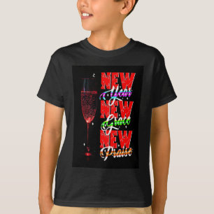 New Year New Grace New Praise T-Shirt