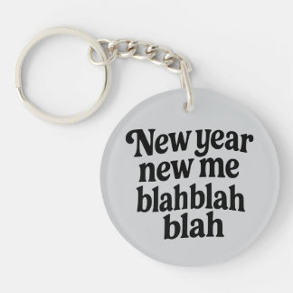 New Year New Me Sarcastic NYE resolution slogan Key Ring