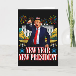 New Year New President Trump 2025 Happy New Year T Card