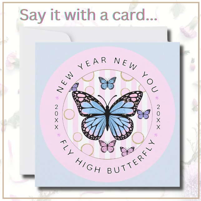 New Year New You-Fly Hi Butterfly - New Year Card (Celebrate the New Year in the most beautiful way with this heartfelt card (has customizable year).)