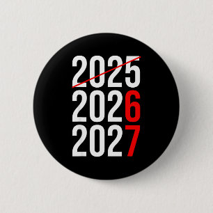 New Year Next Two Year Are 2026 2027 Funny 67 Meme 6 Cm Round Badge