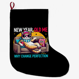 New Year Old Me Why Change Perfection Funny Humor Large Christmas Stocking