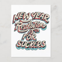 New Year Resolution Is For Suckers