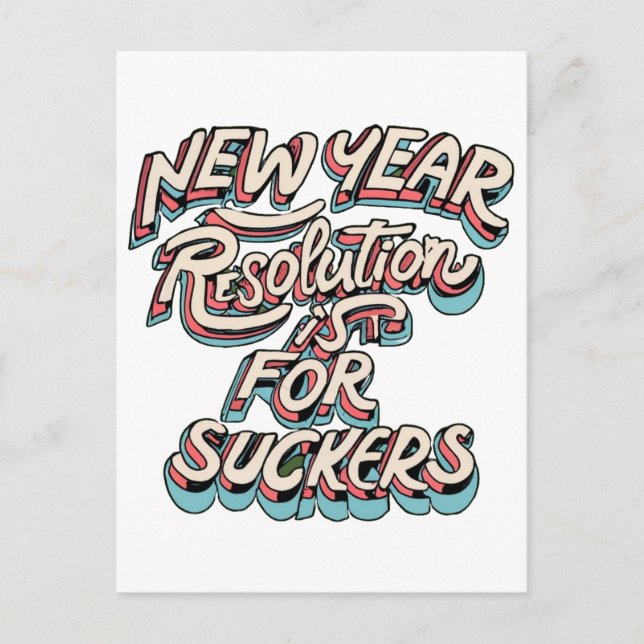 New Year Resolution Is For Suckers Postcard (Front)