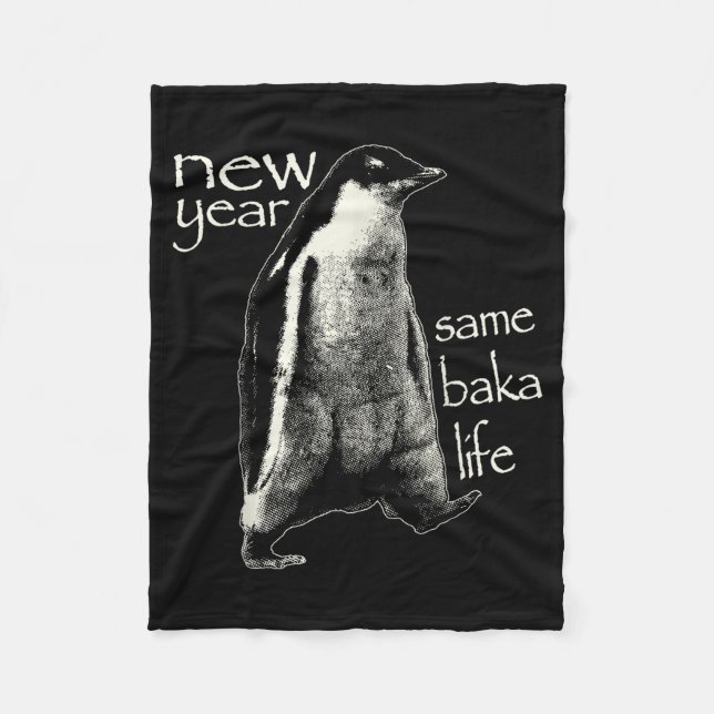 New Year Same Baka Life Funny Penguin  Fleece Blanket (Front)