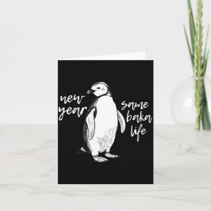 New Year Same Baka Life Funny Penguin Joke  Card