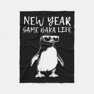 New Year Same Baka Life Funny Penguin Joke  Fleece Blanket