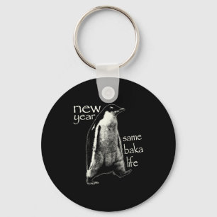 New Year Same Baka Life Funny Penguin Key Ring