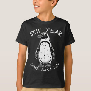 New Year Same Baka Life Funny Penguin Meme  T-Shirt