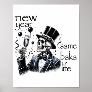 New Year Same Baka Life Funny Skeleton New Year's Poster