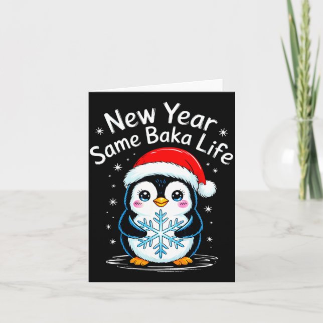 New Year Same Baka Life Penguin Joke  Card (Front)