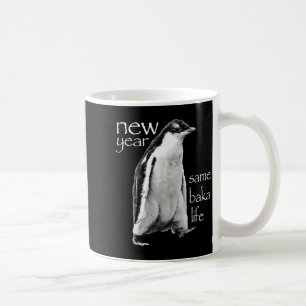 New Year Same Baka Life Penguin Joke Coffee Mug