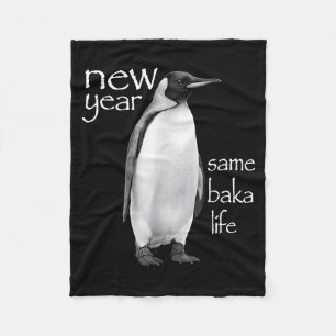 New Year Same Baka Life Penguin Joke Funny Fleece Blanket