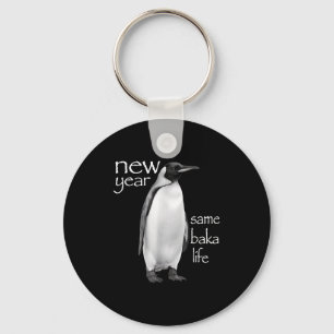 New Year Same Baka Life Penguin Joke Funny  Key Ring