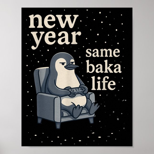 New Year Same Baka Life Penguin Joke Gaming Video  Poster (Front)
