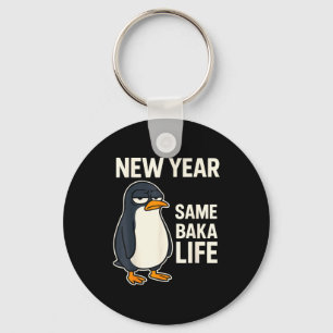 New Year Same Baka Life Penguin Joke  Key Ring