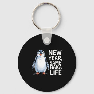 New Year Same Baka Life Penguin Joke  Key Ring
