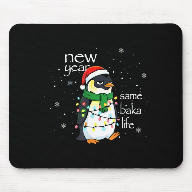 New Year Same Baka Life Penguin New Year Sarcastic Mouse Pad (Front)