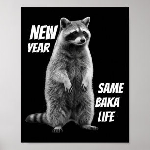 New Year Same Baka Life Raccoon Joke  Poster