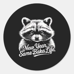 New Year Same Baka Life Raccoon Meme Funny Joke Classic Round Sticker