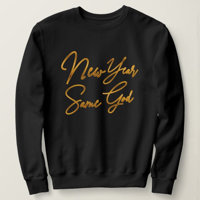 New Year Same God Sweatshirt (Design Front)