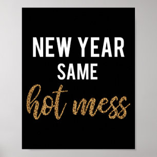 New Year Same Hot Mess Funny 2021 Year Hot Mess  Poster