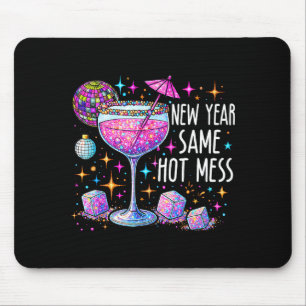 New Year Same Hot Mess Funny New Years Eve Resolut Mouse Pad