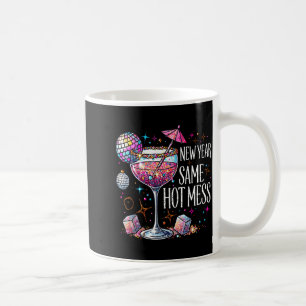 New Year Same Hot Mess Martini Tail New Year Women Coffee Mug