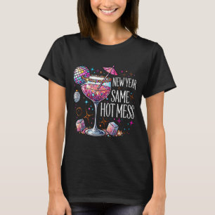 New Year Same Hot Mess Martini Tail New Year Women T-Shirt