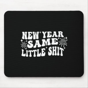 New Year Same Little Funny Happy New Year 2026 Say Mouse Pad