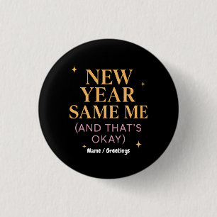 New Year Same Me (And That's Okay) Self Love 3 Cm Round Badge
