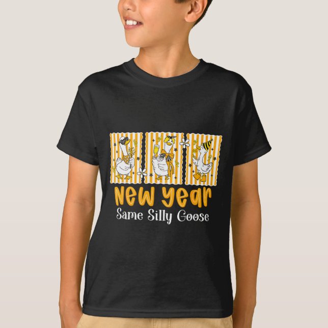 New Year Same Silly Goose Funny 2026 New Year Teac T-Shirt (Front)