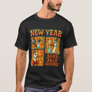 New Year Same Silly Goose Funny Retro Party Gift  T-Shirt