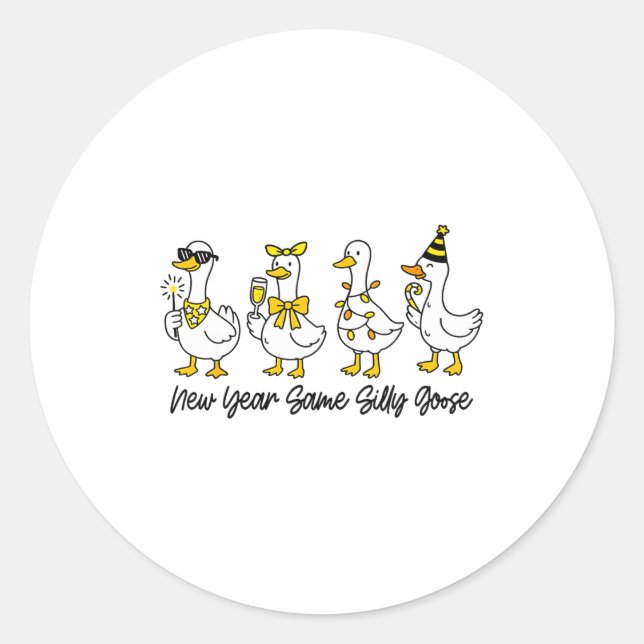 New Year Same Silly Goose Happy New Year Eve Goose Classic Round Sticker (Front)