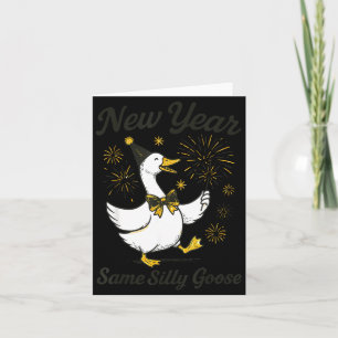 New Year Same Silly Goose New Year's Eve Party Fir Card
