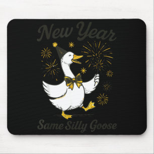 New Year Same Silly Goose New Year's Eve Party Fir Mouse Pad