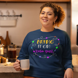 New Year Sweatshirt, "Bring It On" Customisable Sweatshirt