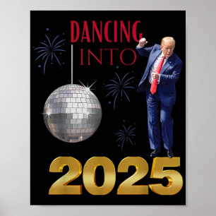 New Year Trump Dancing Into 2025 Funny Party Count Poster