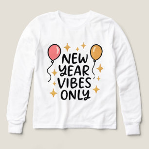 "New Year Vibes Only" Fun Celebration Tee