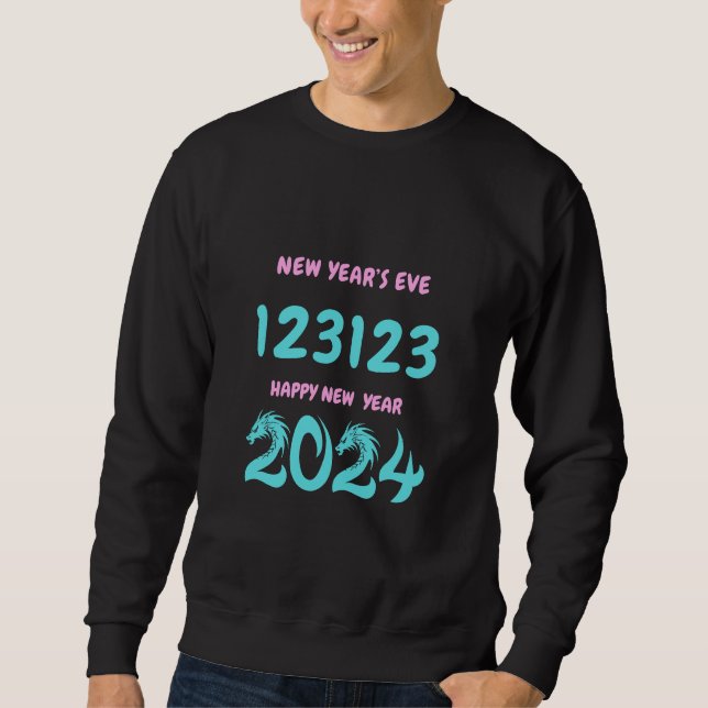 New Year's Eve 123123 Happy New Year 2024 Sweatshirt (Front)