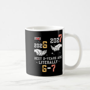 New Years Eve 67 Funny Boys Kids Party 6 7 Meme 6- Coffee Mug