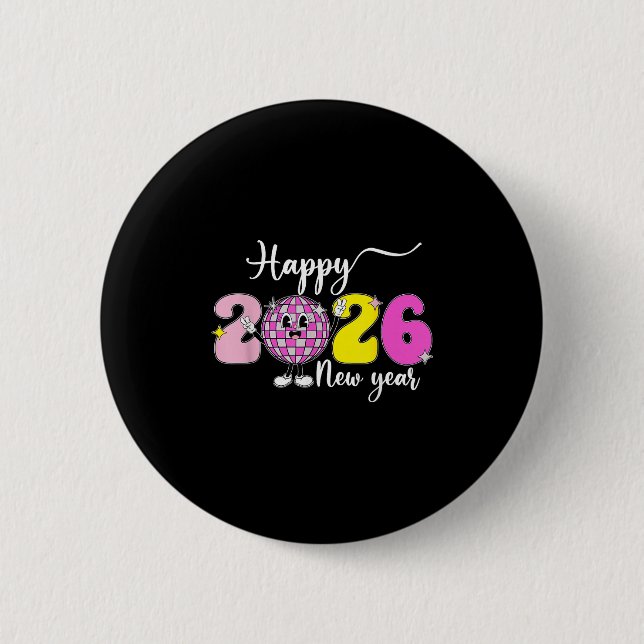 New Year's Eve Hello 2026 Happy New Year 2026 Disc 6 Cm Round Badge (Front)
