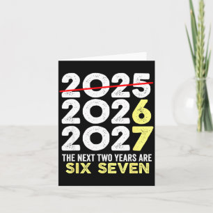 New Year's Eve Humor Next Two Years Are Six Seven  Card