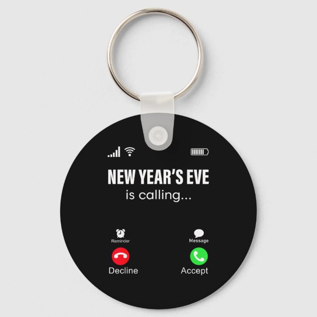 New Years Eve Is Calling Funny Happy New Year 2026 Key Ring (Front)