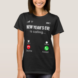 New Years Eve Is Calling Funny Happy New Year 2026 T-Shirt